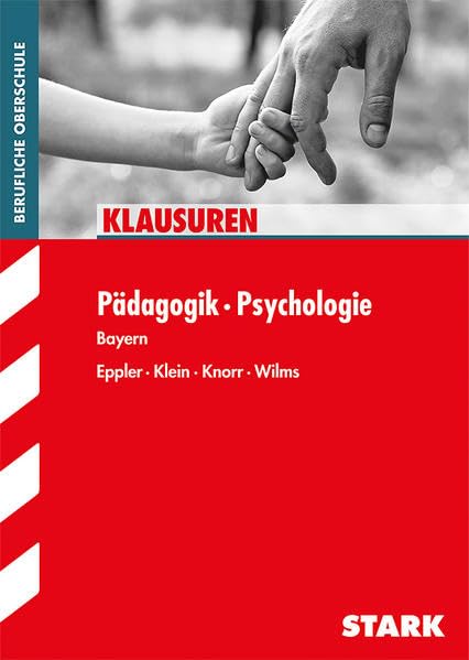 STARK Klausuren FOS/BOS - Pädagogik/Psychologie - Bayern (Klassenarbeiten und Klausuren) Study Guides