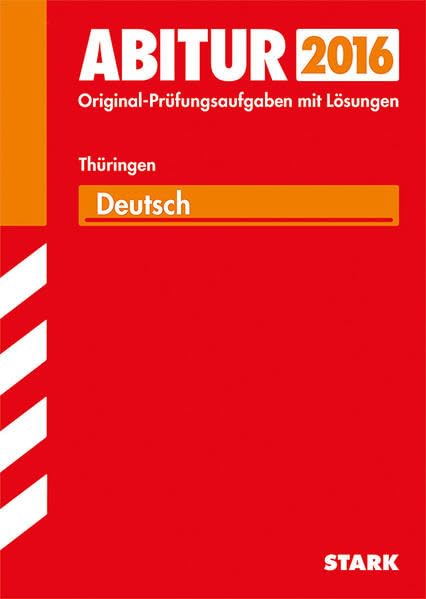 STARK Abiturprüfung Thüringen - Deutsch: Mit den Original-Prüfungsaufgaben 2011-2014 Study Guides