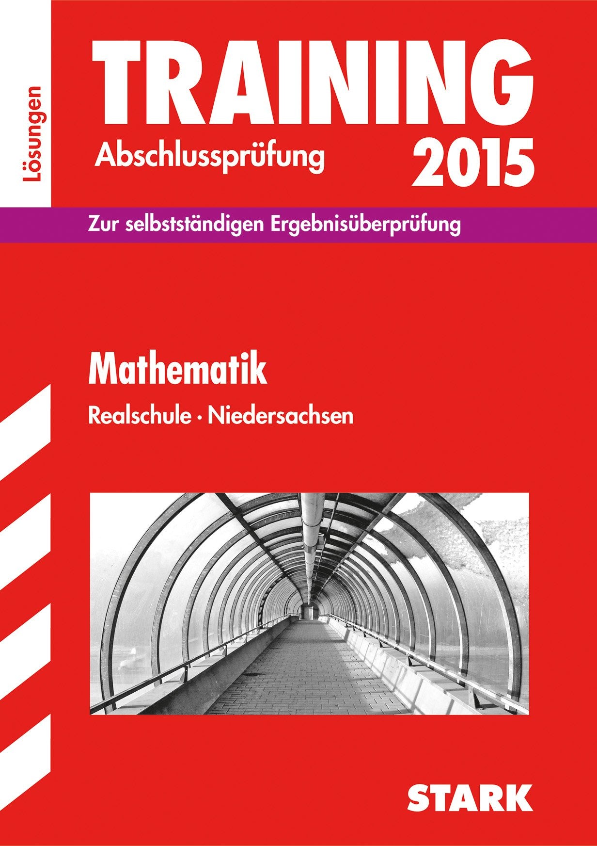 STARK Training Abschlussprüfung Realschule Niedersachsen - Mathematik Lösungsheft: Zur selbstständigen Ergebnisüberprüfung Study Guides