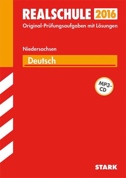 STARK Abschlussprüfung Realschule Niedersachsen - Deutsch: Abschluss-Prüfungsaufgaben mit Lösungen. Mit den Original-Prüfungsaufgaben 2009-2014 mit Lösungen Study Guides