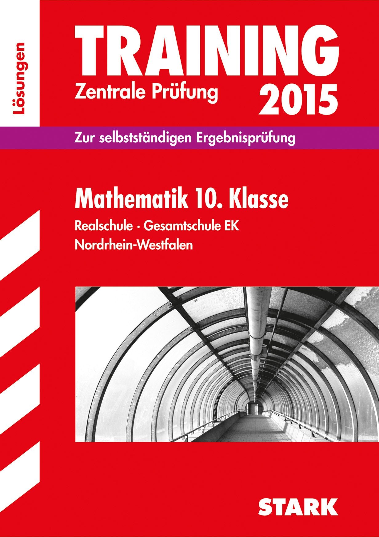 STARK Training Zentrale Prüfung Realschule, Gesamtschule EK NRW - Mathematik Lösungsheft Study Guides