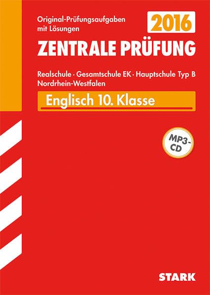 STARK Zentrale Prüfung Realschule/Hauptschule Typ B NRW - Englisch mit CD: Abschluss-Prüfungsaufgaben mit Lösungen. Mit den Original-Prüfungsaufgaben. 2007-2014 Foreign Languages ​​& Dictionaries