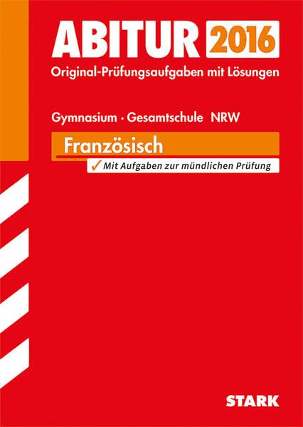 STARK Abiturprüfung Nordrhein-Westfalen - Französisch GK/LK: Original-Prüfungsaufgaben von 2008 bis 2014 Foreign Languages ​​& Dictionaries