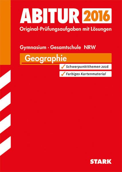 STARK Abiturprüfung Nordrhein-Westfalen - Geographie GK/LK: Mit den Original-Prüfungsaufgaben 2012 bis 2014 mit Lösungen Study Guides