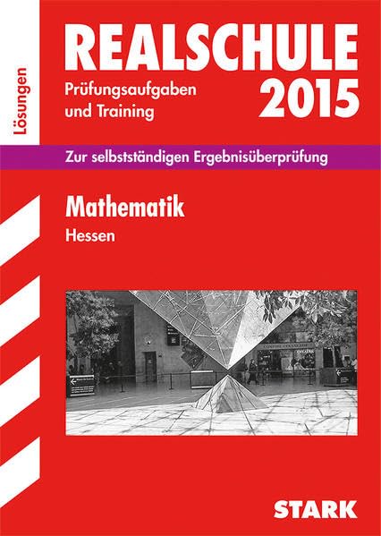 STARK Abschlussprüfung Realschule Hessen - Mathematik Lösungsheft: Zur selbstständigen Ergebnisüberprüfung Study Guides