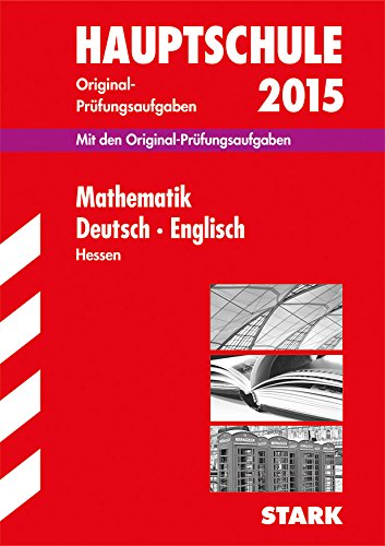 STARK Abschlussprüfung Hauptschule Hessen - Mathematik, Deutsch Englisch: Mit den Original-Prüfungsaufgaben. Ohne Lösungen. 2011-2014 Foreign Languages ​​& Dictionaries
