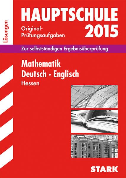 STARK Abschlussprüfung Hauptschule Hessen - Mathematik, Deutsch Englisch Lösungsheft: Original-Prüfungsaufgaben. Zur selbstständigen Ergebnisüberprüfung Foreign Languages ​​& Dictionaries