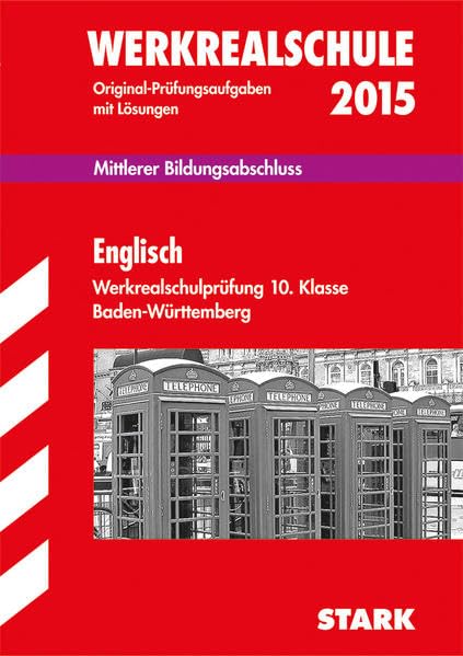 STARK Abschlussprüfung Werkrealschule Baden-Württemberg - Englisch 10. Klasse: Mittlerer Bildungsabschluss. Original-Prüfungsaufgaben 2009 bis 2014 Foreign Languages ​​& Dictionaries