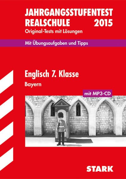 STARK Jahrgangsstufentest Realschule Bayern - Englisch 7. Klasse, mit CD: Original-Tests mit Lösungen. Mit Übungsaufgaben und Tipps. 2009-2014 Foreign Languages ​​& Dictionaries