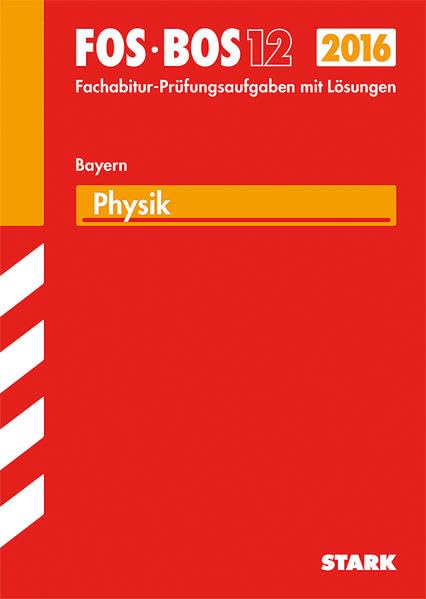 STARK Abiturprüfung FOS/BOS Bayern - Physik 12. Klasse Study Guides