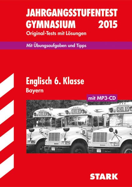 STARK Jahrgangsstufentest Gymnasium Englisch 6. Klasse mit MP3-CD Bayern: Original-Tests mit Lösungen; Mit Übungsaufgaben und Tipps Foreign Languages ​​& Dictionaries