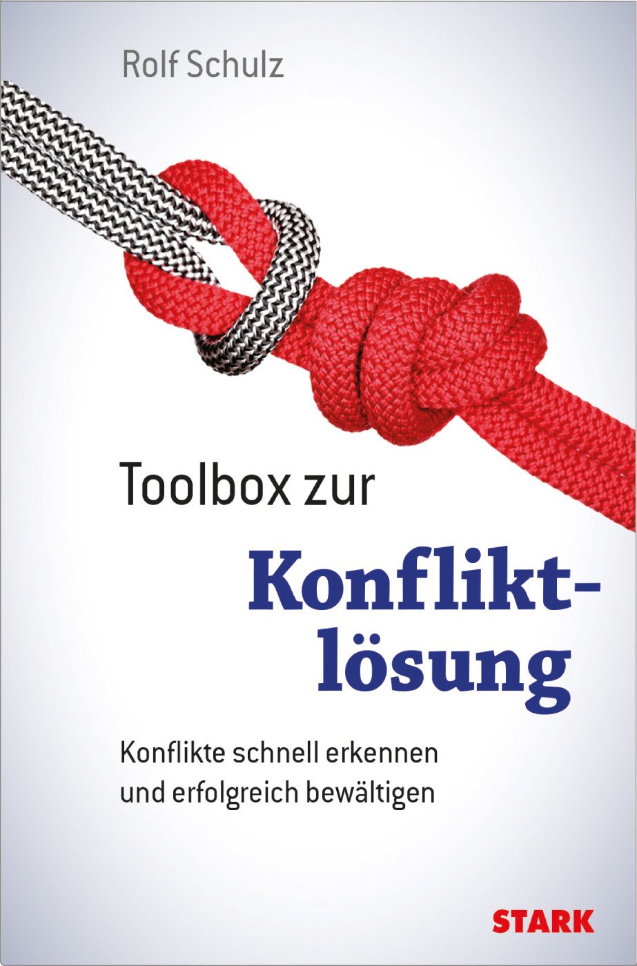 STARK Toolbox zur Konfliktlösung: Konflikte schnell erkennen und erfolgreich bewältigen (Karriereratgeber) Business, Finance & Career