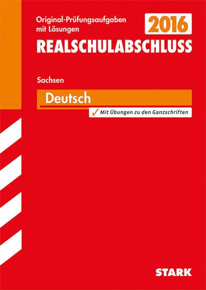 STARK Abschlussprüfung Oberschule Sachsen - Deutsch Realschulabschluss: Original-Prüfungsaufgaben mit Lösungen 2010-2015 Study Guides