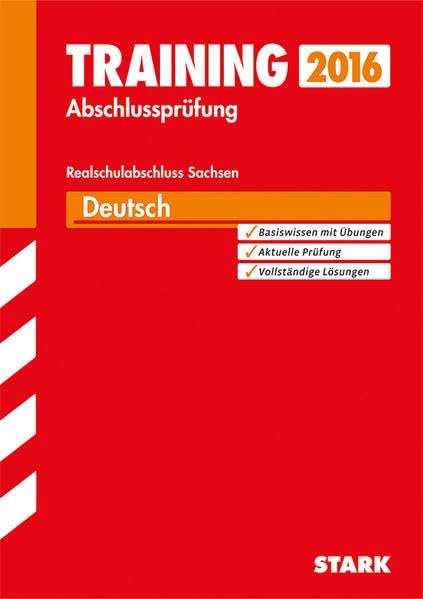 STARK Training Abschlussprüfung Oberschule Sachsen - Deutsch Realschulabschluss: Basiswissen mit Übungen. Aktuelle Prüfung. Vollständige Lösungen Study Guides