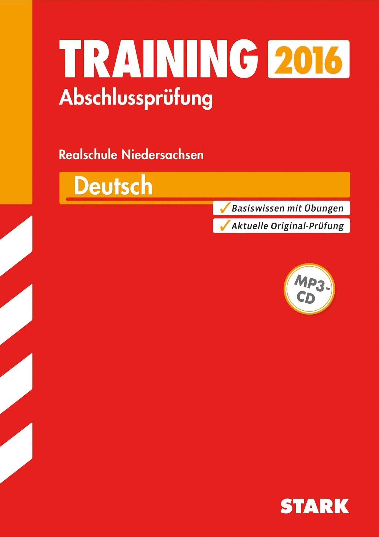 STARK Training Abschlussprüfung Realschule Niedersachsen - Deutsch m. CD: Basiswissen mit Übungen. Aktuelle Original-Prüfung Study Guides