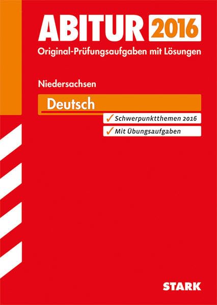 STARK Abiturprüfung Niedersachsen - Deutsch GA/EA: Original-Prüfungsaufgaben mit Lösungen 2014-2015. Schwerpunktthemen 2016. Mit Übungsaufgaben Study Guides