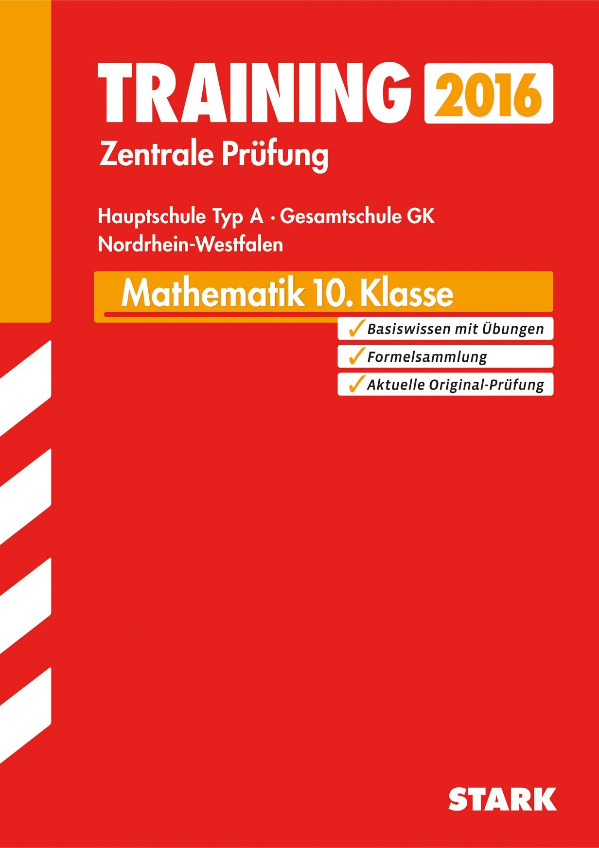STARK Training Zentrale Prüfung Hauptschule Typ A NRW - Mathematik: Basiswissen. Formelsammlung. Aktuelle Original-Prüfung Study Guides