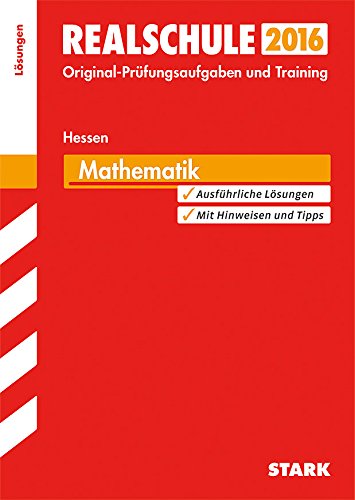 STARK Abschlussprüfung Realschule Hessen - Mathematik Lösungsheft: Original-Prüfungsaufgaben und Training. Ausführliche Lösungen. Mit Hinweisen und Tipps Study Guides