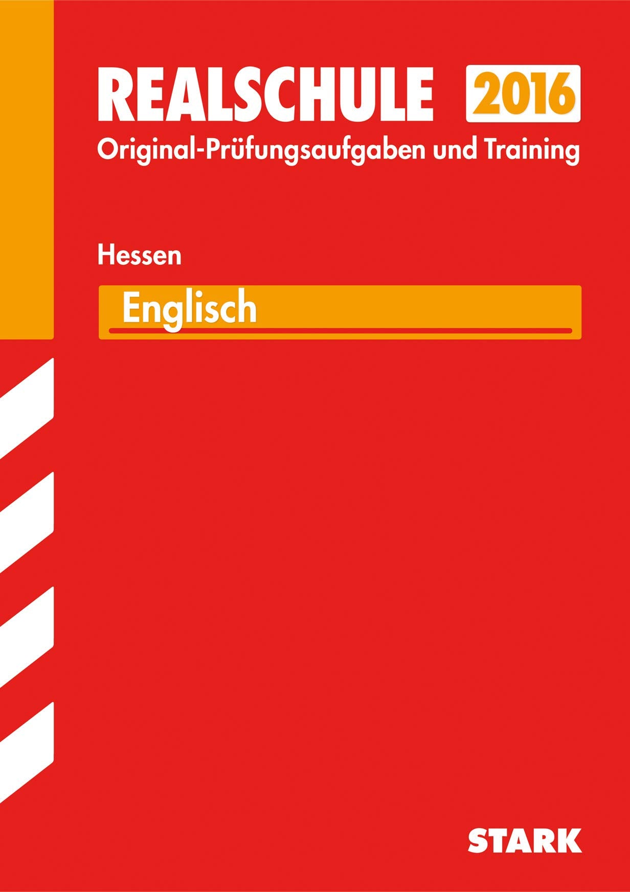 STARK Abschlussprüfung Realschule Hessen - Englisch: Original-Prüfungsaufgaben und Training 2009-2015 Foreign Languages ​​& Dictionaries