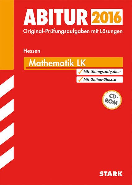 STARK Abiturprüfung Hessen - Mathematik LK, mit CD: Original-Prüfungsaufgaben mit Lösungen 2012-2015. Mit Übungsaufgaben. Mit Online-Glossar Study Guides