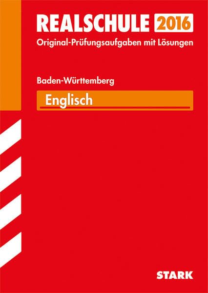 STARK Abschlussprüfung Realschule Baden-Württemberg - Englisch: Original-Prüfungsaufgaben mit Lösungen 2007-2015 Foreign Languages ​​& Dictionaries