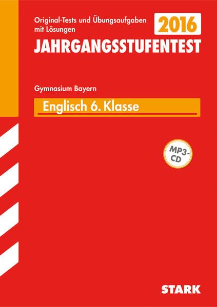 STARK Jahrgangsstufentest Gymnasium Englisch 6. Klasse mit MP3-CD Bayern: Original-Tests 2009 bis 2015 mit Übungsaufgaben und Lösungen Foreign Languages ​​& Dictionaries