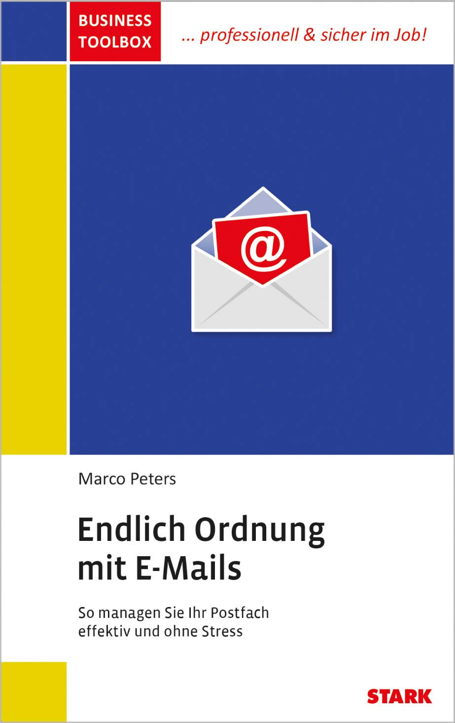 STARK Business Toolbox - Endlich Ordnung mit E-Mails (Karriereratgeber) Business, Finance & Career