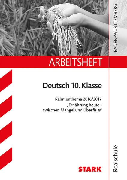 Arbeitsheft Realschule - Deutsch 10. Klasse Rahmenthema 2016/17 "Ernährung heute - zwischen Mangel und Überfluss" Books