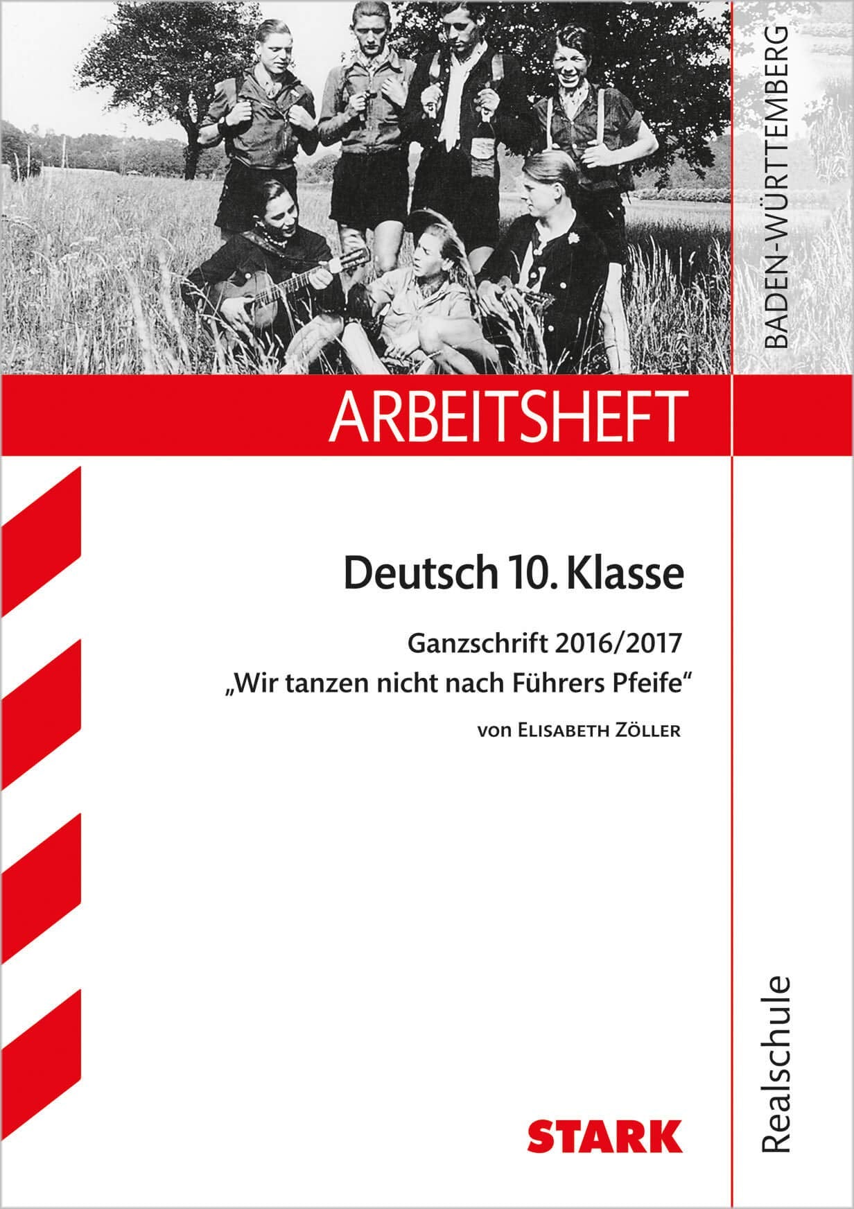Arbeitsheft Realschule - Deutsch 10. Klasse Ganzschrift 2016/17 "Wir tanzen nicht nach Führers Pfeife" Study Guides