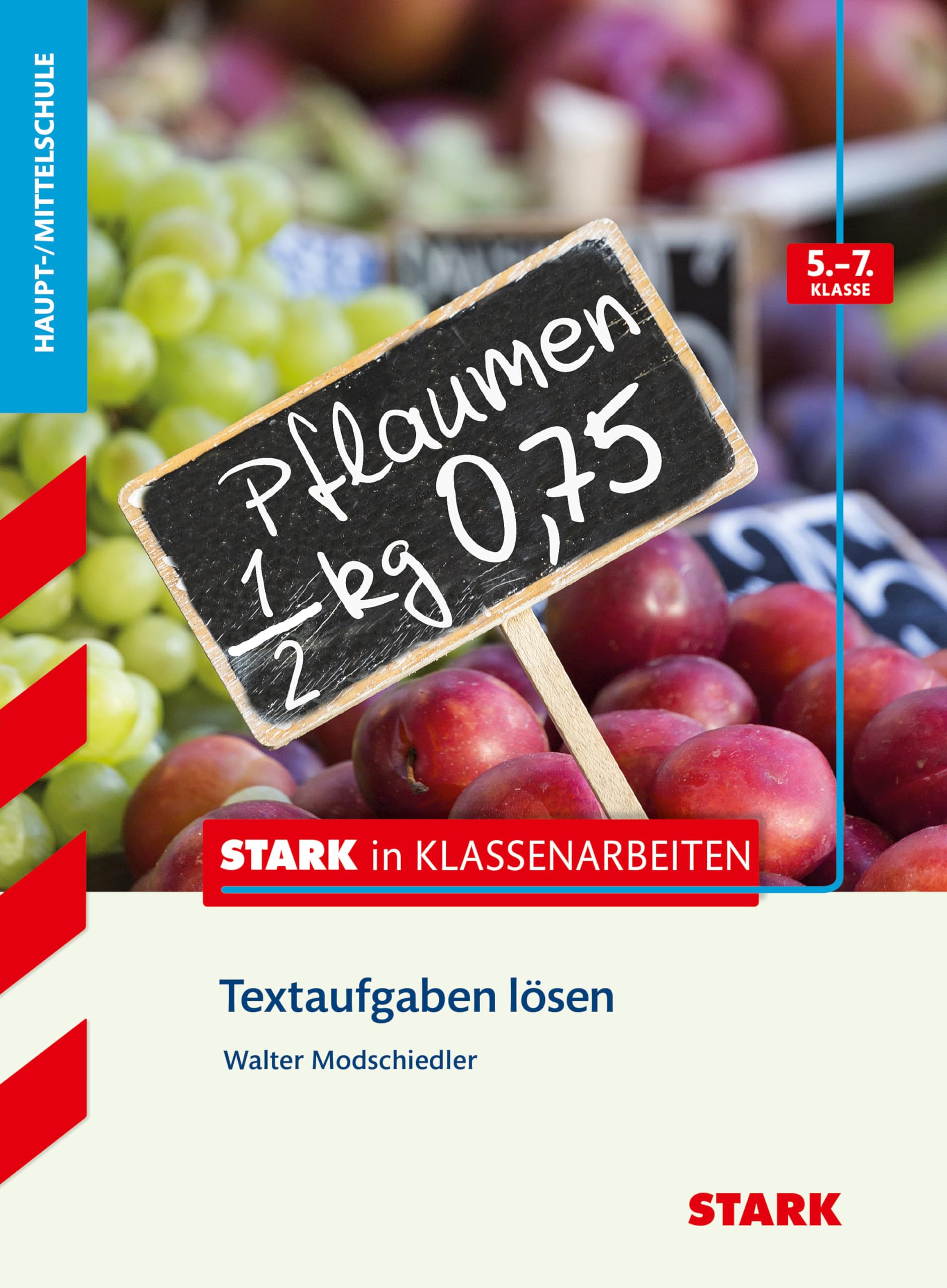 STARK Mathematik 5.-7. Klasse - STARK in Klassenarbeiten Haupt-/Mittelschule - Textaufgaben lösen (Training) Study Guides