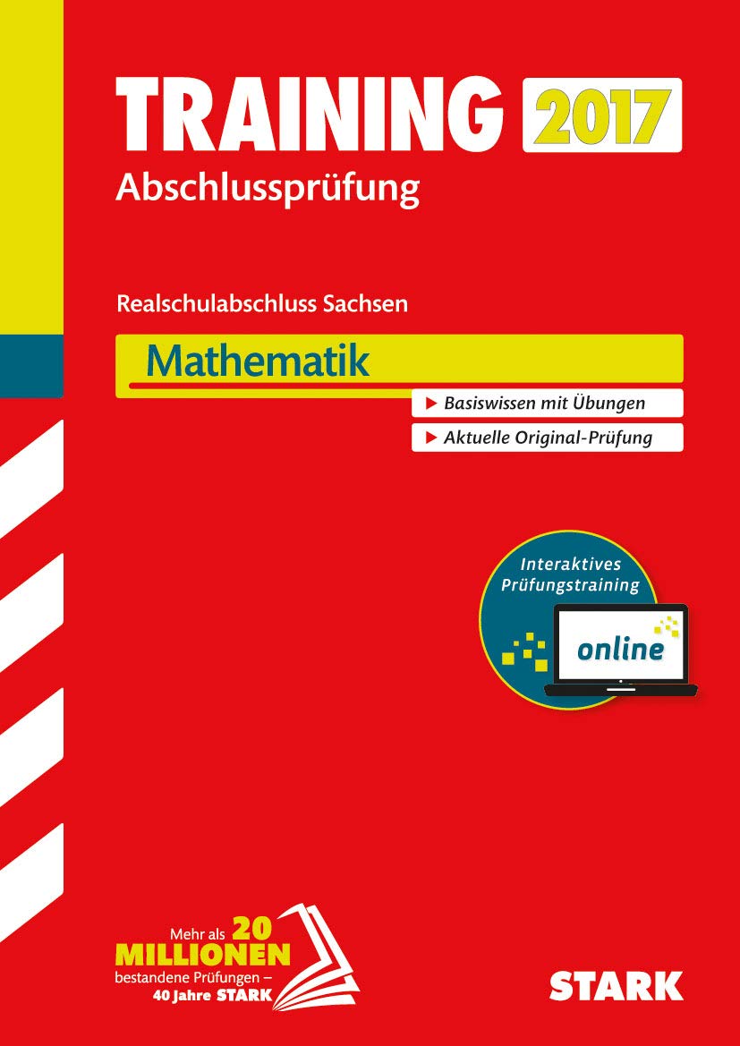 STARK Training Abschlussprüfung Realschule Mathematik Sachsen inkl. Online-Prüfungstraining: Basiswissen mit Übungen. Aktuelle Original-Prüfung. Mit Online-Zugang Study Guides