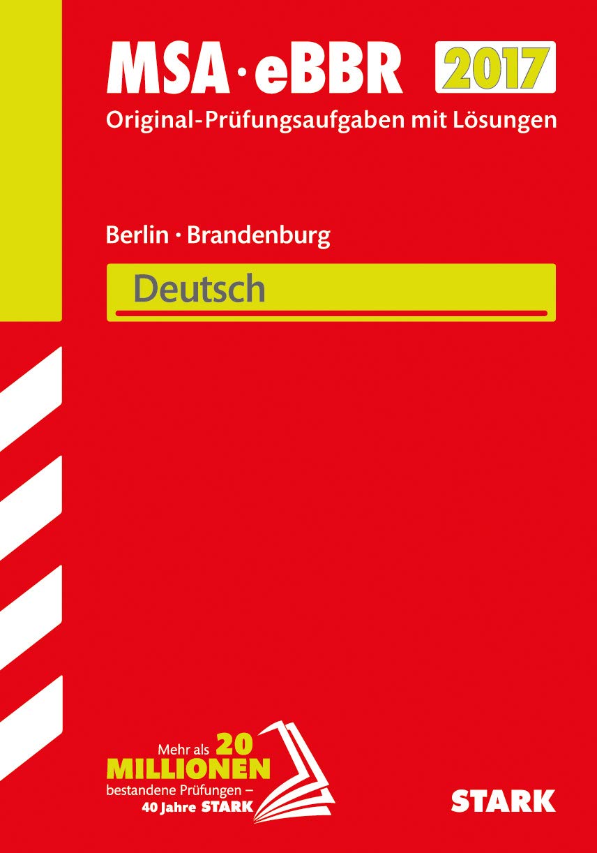 STARK Mittlerer Schulabschluss Berlin/Brandenburg - Deutsch: Original-Prüfungsaufgaben mit Lösungen 2012-2016 Study Guides