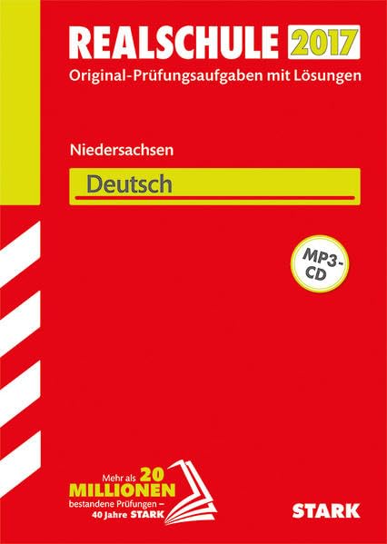 STARK Abschlussprüfung Realschule Niedersachsen - Deutsch: Original-Prüfungsaufgaben mit Lösungen 2011-2016 Study Guides