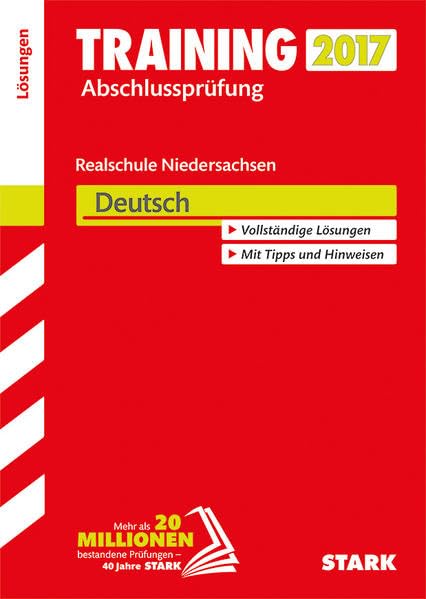 STARK Training Abschlussprüfung Realschule Niedersachsen - Deutsch Lösungen: Vollständige Lösungen. Mit Tipps und Hinweisen Study Guides