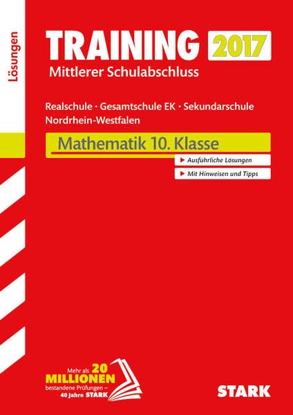 STARK Training Mittlerer Schulabschluss Realschule / Gesamtschule EK / Sekundarsch. NRW - Mathematik Lösungen: Ausführliche Lösungen. Mit Hinweisen und Tipps Study Guides