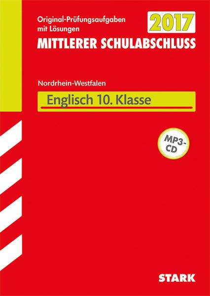 STARK Mittlerer Schulabschluss NRW - Englisch, mit MP3-CD: Original-Prüfungsaufgaben mit Lösungen 2010-2016 Foreign Languages ​​& Dictionaries