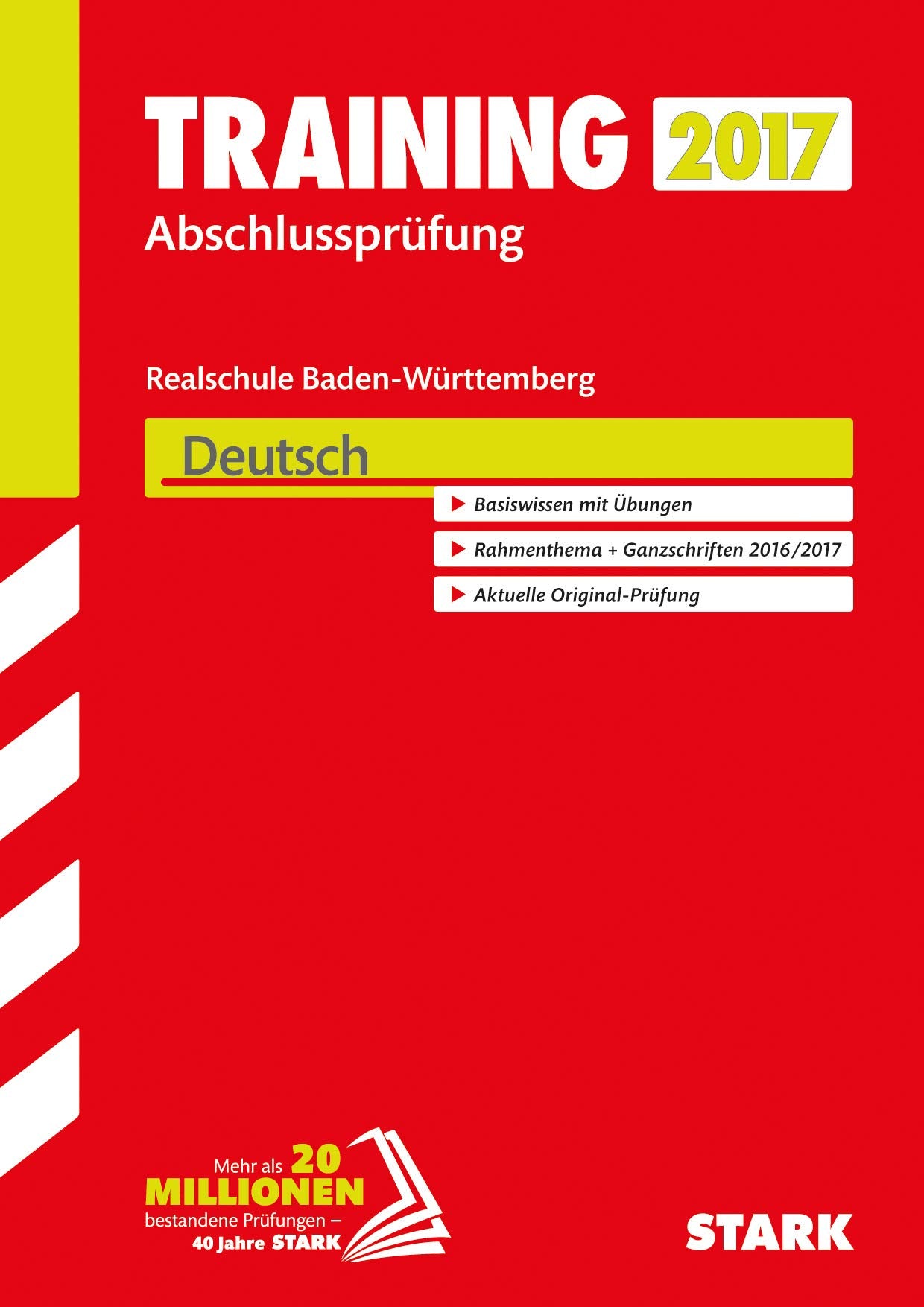 STARK Training Abschlussprüfung Realschule Baden-Württemberg - Deutsch: Basiswissen mit Übungen. Rahmenthema + Ganzschriften 2016/2017. Aktuelle Original-Prüfung (STARK-Verlag - Abschlussprüfungen) Study Guides