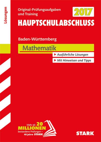 STARK Abschlussprüfung Hauptschule Baden-Württemberg - Mathematik Lösungsheft: Original-Prüfungsaufgaben und Training. Ausführliche Lösungen. Mit Hinweisen und Tipps Study Guides