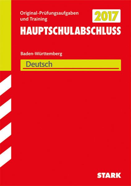 STARK Abschlussprüfung Hauptschule Baden-Württemberg - Deutsch: Original-Prüfungsaufgaben und Training 2010-2016 Study Guides