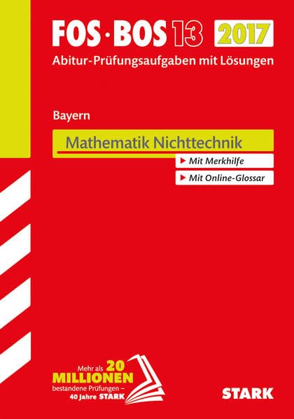Abiturprüfung FOS/BOS Bayern 2017- Mathematik Nichttechnik 13. Klasse Study Guides