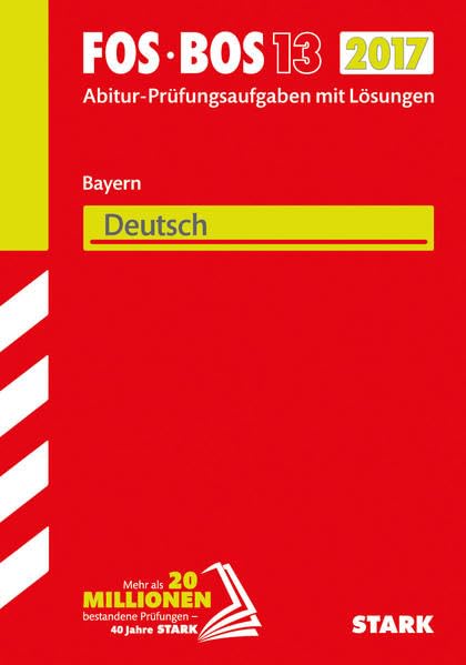 Abiturprüfung FOS/BOS Bayern 2017 - Deutsch 13. Klasse Study Guides