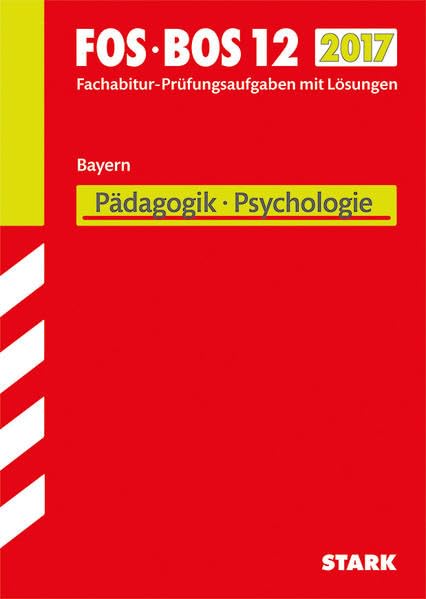 Abiturprüfung FOS/BOS Bayern 2017 - Pädagogik/Psychologie 12. Klasse Study Guides