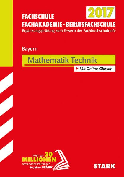 Ergänzungsprüfung Fachschule/Fachakademie Bayern 2017 - Mathematik (Technik) Study Guides