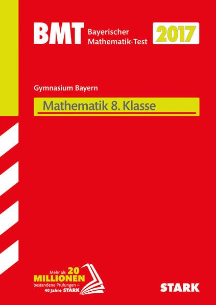 STARK Bayerischer Mathematik-Test Gymnasium 8. Klasse: Original-Test der Jahre 2010 bis 2016 General education