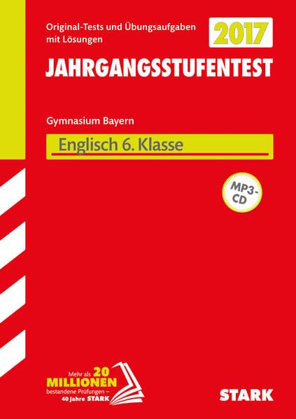 STARK Jahrgangsstufentest Gymnasium Englisch 6. Klasse mit MP3-CD Bayern: Original-Tests und Übungsaufgaben mit Lösungen 2011 bis 2016 Foreign Languages ​​& Dictionaries