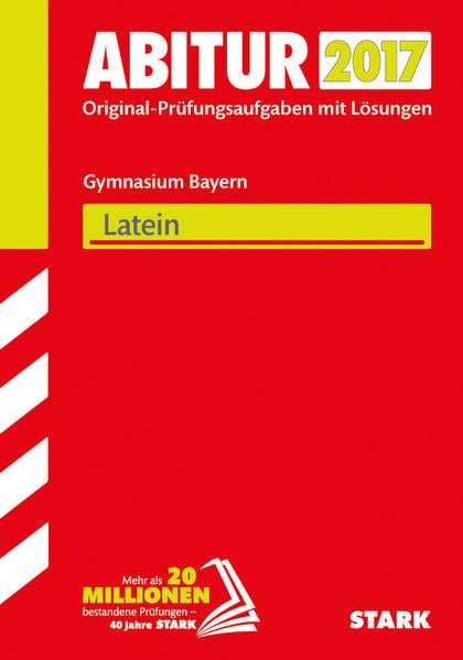 STARK Abiturprüfung Bayern - Latein: Original-Prüfungsaufgaben mit Lösungen 2011-2016 Foreign Languages ​​& Dictionaries