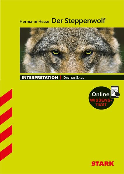 STARK Interpretationen Deutsch - Hesse: Der Steppenwolf (STARK-Verlag - Interpretationen) Study Guides