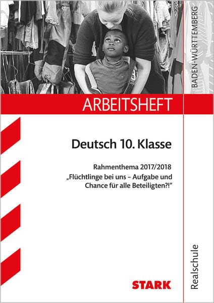 Arbeitsheft Realschule - Deutsch - Baden-Württemberg - Rahmenthema 2017/18 - Flüchtlinge General education
