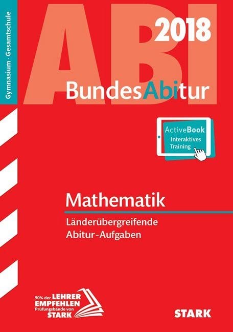 BundesAbitur Mathematik 2018 - Länderübergreifende Aufgaben inkl. Online-Prüfungstraining Study Guides