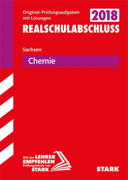 Original-Prüfungen 2018 Realschulabschluss - Chemie - Sachsen Study Guides